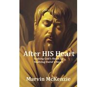 After His Heart: A Bible Study of the Heart of King David (Bible Sermon Series)