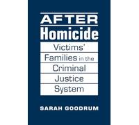 After Homicide: Victims' Families in the Criminal Justice System
