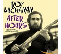 After Hours: the Early Years 1956-1962 by Roy Buchanan (CD, 2016)