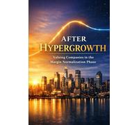 After Hypergrowth: Valuing Companies in the Margin Normalization Phase