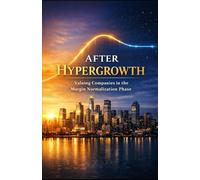 After Hypergrowth: Valuing Companies in the Margin Normalization Phase