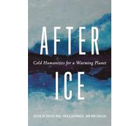 After Ice: Cold Humanities for a Warming Planet