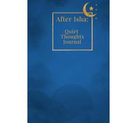 After Isha: A Quiet Thoughts Hardcover Journal for Night Reflections, Duas, Journaling, and Peaceful Thoughts