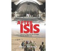 After Isis: America, Iran and the Struggle for the Middle East