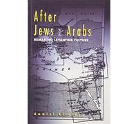 After Jews And Arabs: Remaking Levantine Culture