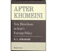After Khomeini: New Directions In Iran's Foreign Policy