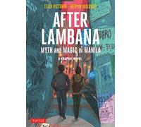 After Lambana: A Graphic Novel: Myth and Magic in Manila