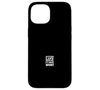 AFTER LIFE MADE ME, IT SAID WOW! Bold Typographic Statement Case for iPhone 15