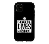 After Lives Matter for Ghost Hunting Paranormal investigator Case for iPhone 11