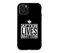 After Lives Matter for Ghost Hunting Paranormal investigator Case for iPhone 11 Pro