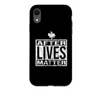 After Lives Matter for Ghost Hunting Paranormal investigator Case for iPhone XR