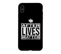 After Lives Matter for Ghost Hunting Paranormal investigator Case for iPhone XS Max