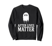 After Lives Matter Paranormal Investigator Ghost Hunter Sweatshirt