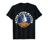 After Lives Matter T-Shirt