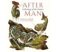 After Man, A Zoology of the Future
