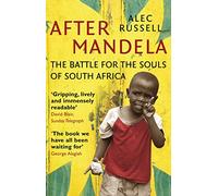 After Mandela: The Battle for the Soul of South Africa