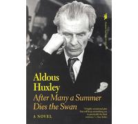 After Many a Summer Dies the Swan: A Novel