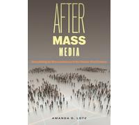 After Mass Media : Storytelling for Microaudiences in the Twenty-First Century
