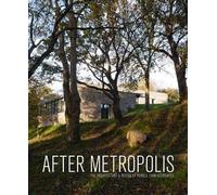 After Metropolis: The Architecture and Design of Powell Tuck Associates