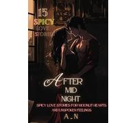 After mid night: 15 Spicy Dark Fantasy Romance Books for Adults Forbidden Love & Heartwarming Short Stories fir adults: A Collection of Emotional ... and Healing Love Stories (love never end)