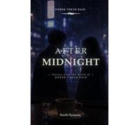 After Midnight: Stories from the world of Under Tokyo Rain