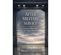 After Military Service: Structure, Silence, and Becoming Unclaimed