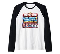 After Monday and Tuesday Even Calendar Says WTF Funny Saying Raglan Baseball Tee