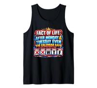 After Monday and Tuesday Even Calendar Says WTF Funny Saying Tank Top