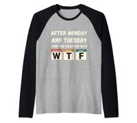 After Monday and Tuesday Even the Calendar Says WTF T-Shirt Raglan Baseball Tee