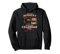 After Monday and Tuesday Even the Calendar Says WTF Workweek Pullover Hoodie