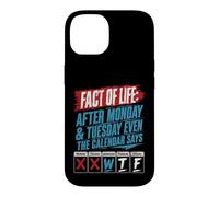 After Monday Tuesday Even The Calender Says WTF Funny Case for iPhone 14