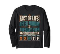After Monday Tuesday Even The Calender Says WTF Funny Long Sleeve T-Shirt