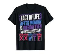 After Monday Tuesday Even The Calender Says WTF Funny T-Shirt