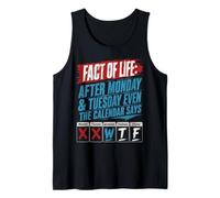 After Monday Tuesday Even The Calender Says WTF Funny Tank Top