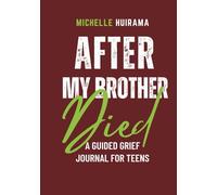 After My Brother Died: A GUIDED GRIEF JOURNAL FOR TEENS