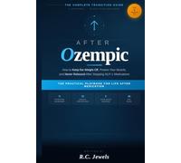 After Ozempic: How to Keep the Weight Off, Protect Your Muscle, and Never Rebound After Stopping GL (The Health Reset Series)