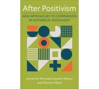 After Positivism : New Approaches to Comparison in Historical Sociology