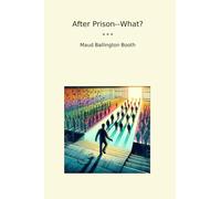 After Prison--What? (Classic Books)