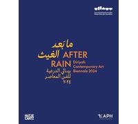 After Rain: (Bilingual edition): Diriyah Contemporary Art Biennale 2024