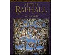 After Raphael: Painting in Central Italy in the Sixteenth Century