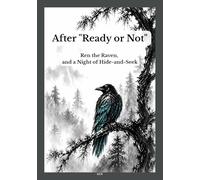 After "Ready or Not": Ren the Raven, and a Night of Hide-and-Seek