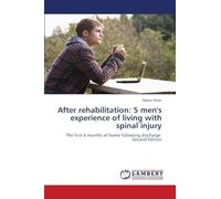 After rehabilitation: 5 men's experience of living with spinal injury