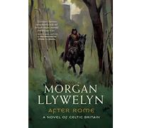 After Rome: A Novel of Celtic Britain