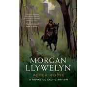 After Rome: A Novel of Celtic Britain