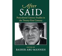 After Said: Postcolonial Literary Studies in the Twenty-First Century (After Series)