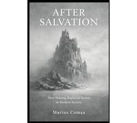 After Salvation: How Waiting Replaced Action in Modern Society (The One Who Thinks Alone)