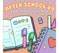 After School '99: A Cozy 90s Nostalgia Coloring Book with Bold and Easy Retro Objects, Everyday Scenes, and Throwback Memories for Adults and Teens