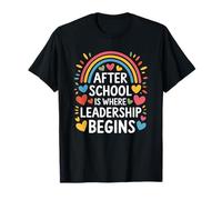 After School is Where Leadership Begins, School Teacher T-Shirt