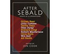 After Sebald: Essays and Illuminations