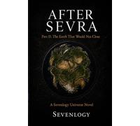 AFTER SEVRA: Part II: The Earth That Would Not Close